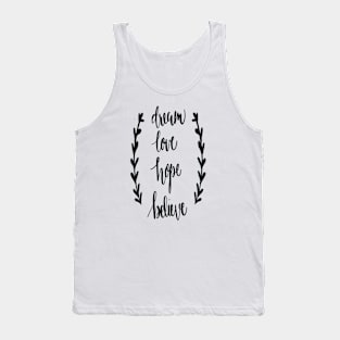 Dream Love Hope Believe Tank Top